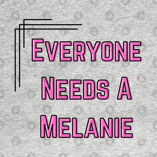 Melanie Name Design Everyone Needs A Melanie by Alihassan-Art